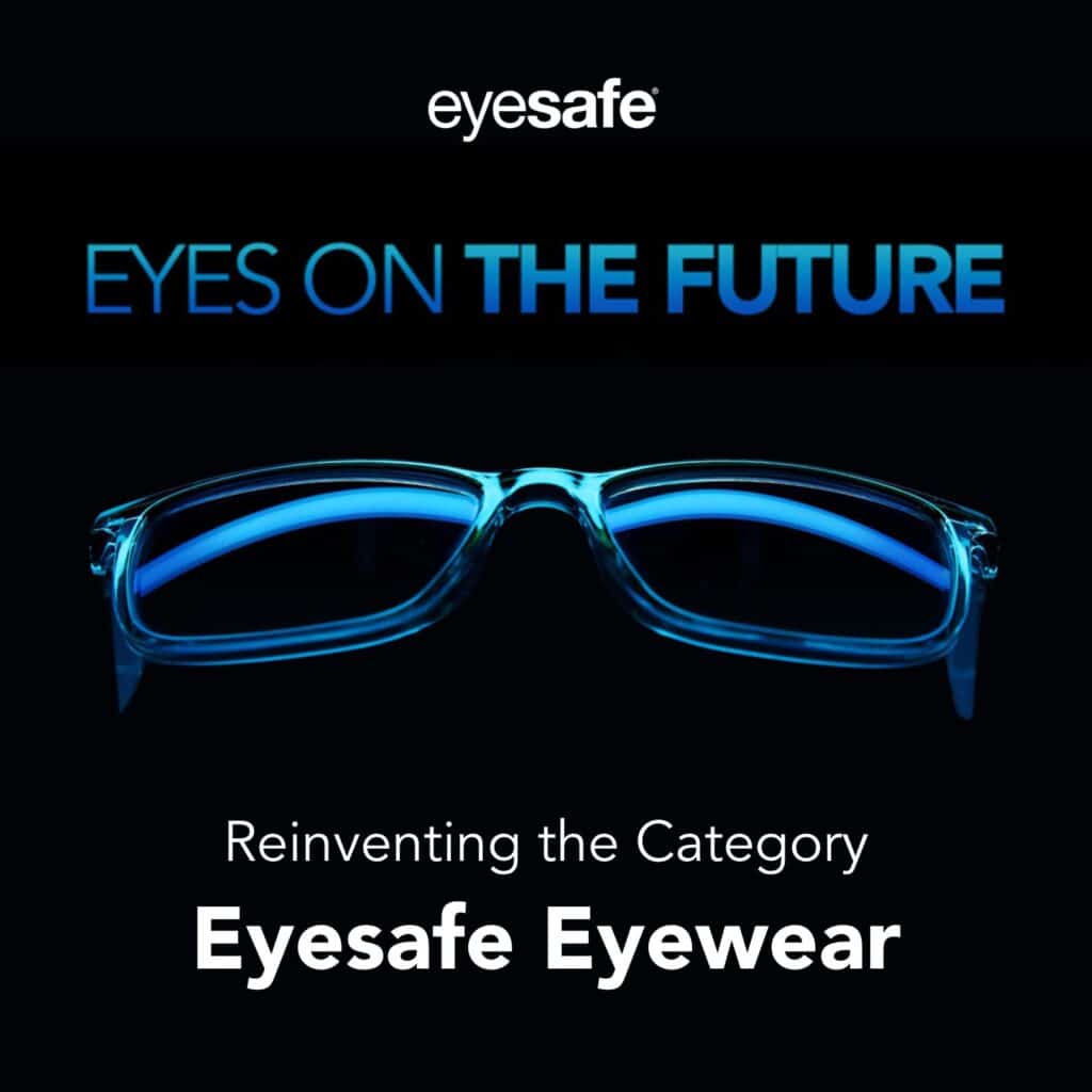 Eyes on the Future: Reinventing the Category with Eyesafe Eyewear